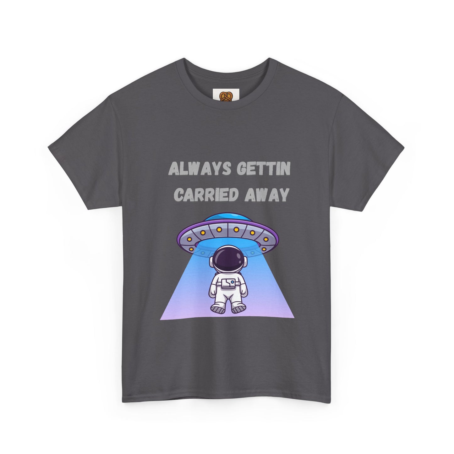 Astronaut UFO T‑Shirt — "Always Gettin Carried Away" Cute Space Graphic Tee