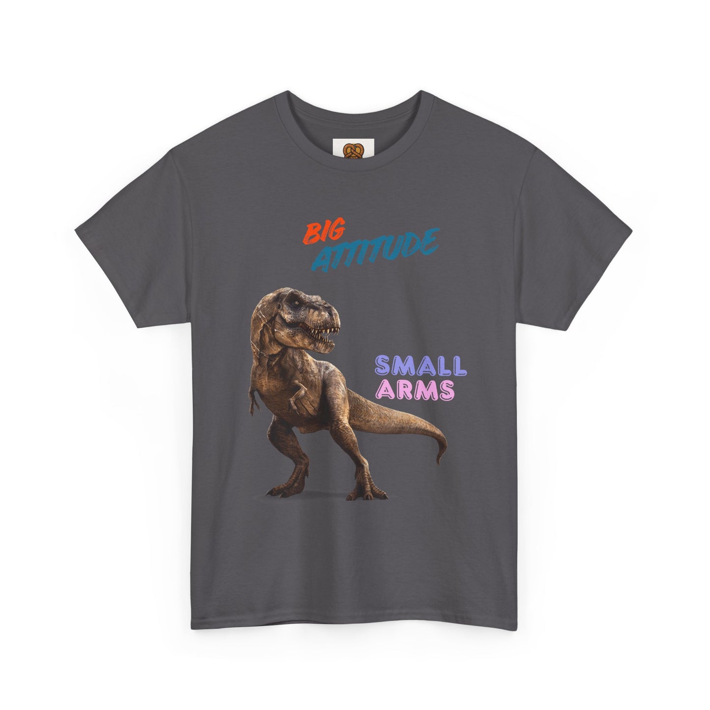 T-Shirt — "Big Attitude Small Arms" T-Rex Graphic Tee