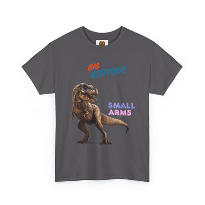 T-Shirt — "Big Attitude Small Arms" T-Rex Graphic Tee