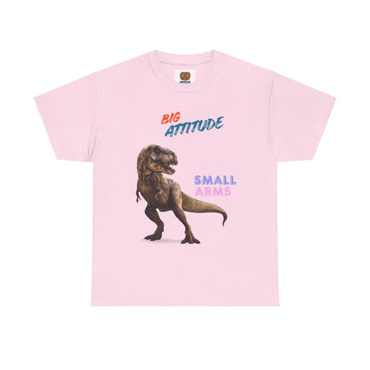 T-Shirt — "Big Attitude Small Arms" T-Rex Graphic Tee