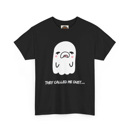 Cute Ghost Tee — "They Called Me Dust" Funny Spooky Graphic T-Shirt