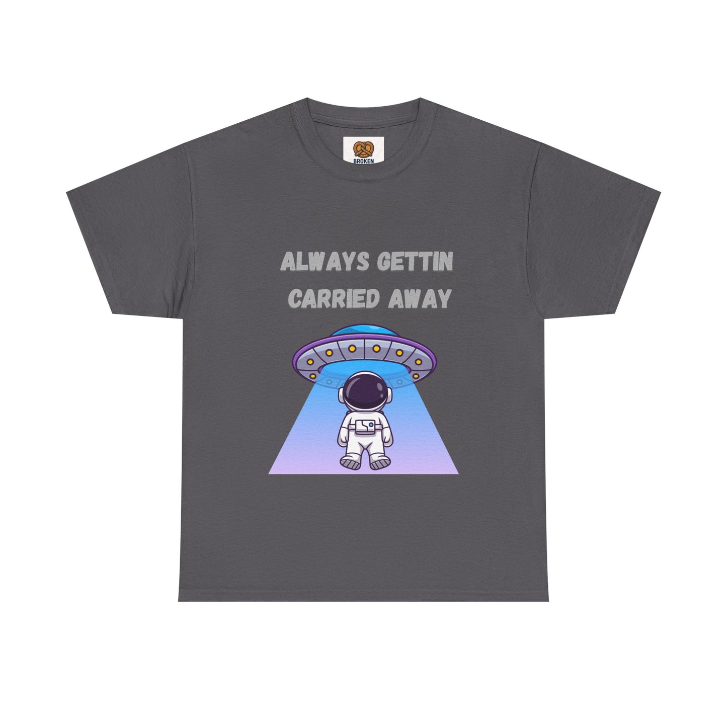 Astronaut UFO T‑Shirt — "Always Gettin Carried Away" Cute Space Graphic Tee