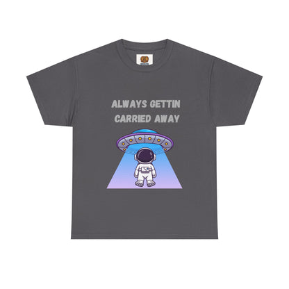 Astronaut UFO T‑Shirt — "Always Gettin Carried Away" Cute Space Graphic Tee