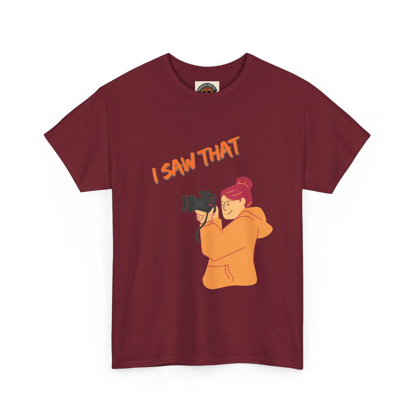 I Saw That Photographer T-Shirt