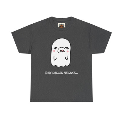 Cute Ghost Tee — "They Called Me Dust" Funny Spooky Graphic T-Shirt