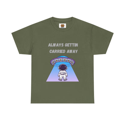 Astronaut UFO T‑Shirt — "Always Gettin Carried Away" Cute Space Graphic Tee