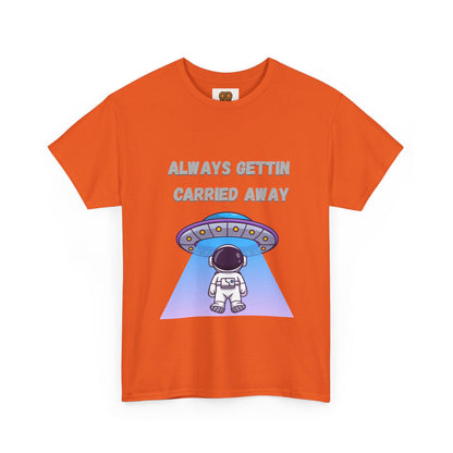 Astronaut UFO T‑Shirt — "Always Gettin Carried Away" Cute Space Graphic Tee