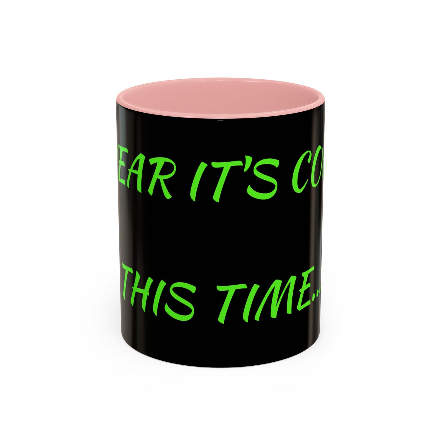 Funny Coffee Mug - "Dear It's Coffee Time" Neon Green Accent Mug (11/15oz)