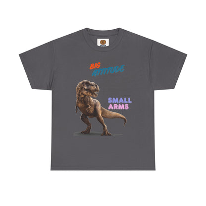 T-Shirt — "Big Attitude Small Arms" T-Rex Graphic Tee