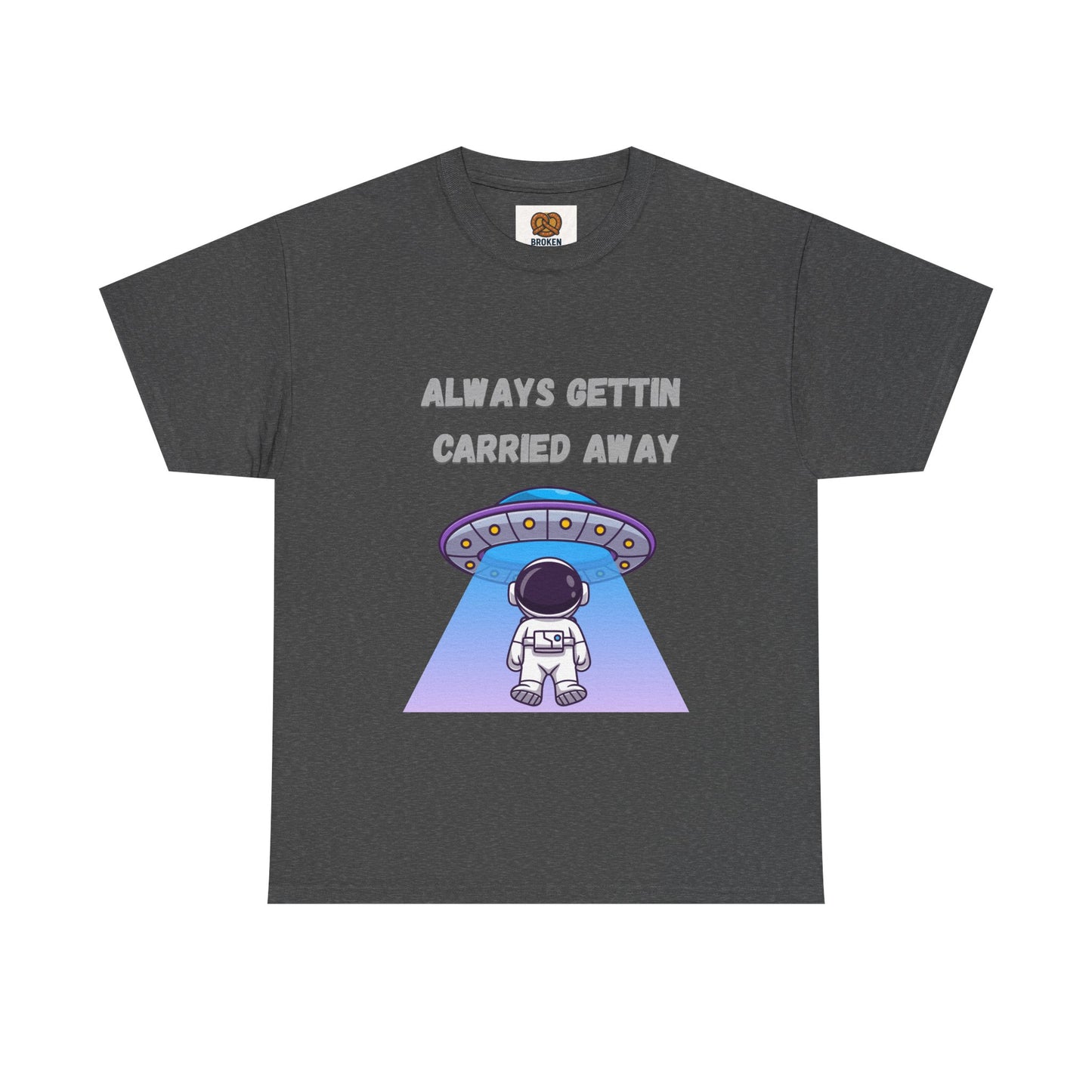 Astronaut UFO T‑Shirt — "Always Gettin Carried Away" Cute Space Graphic Tee