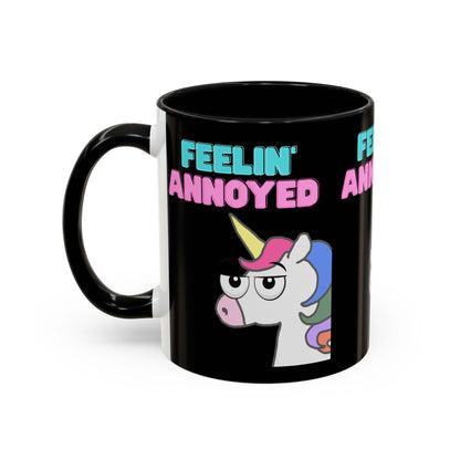 Feelin' Annoyed Unicorn Coffee Mug — Funny Sarcastic Accent Mug (11/15oz)
