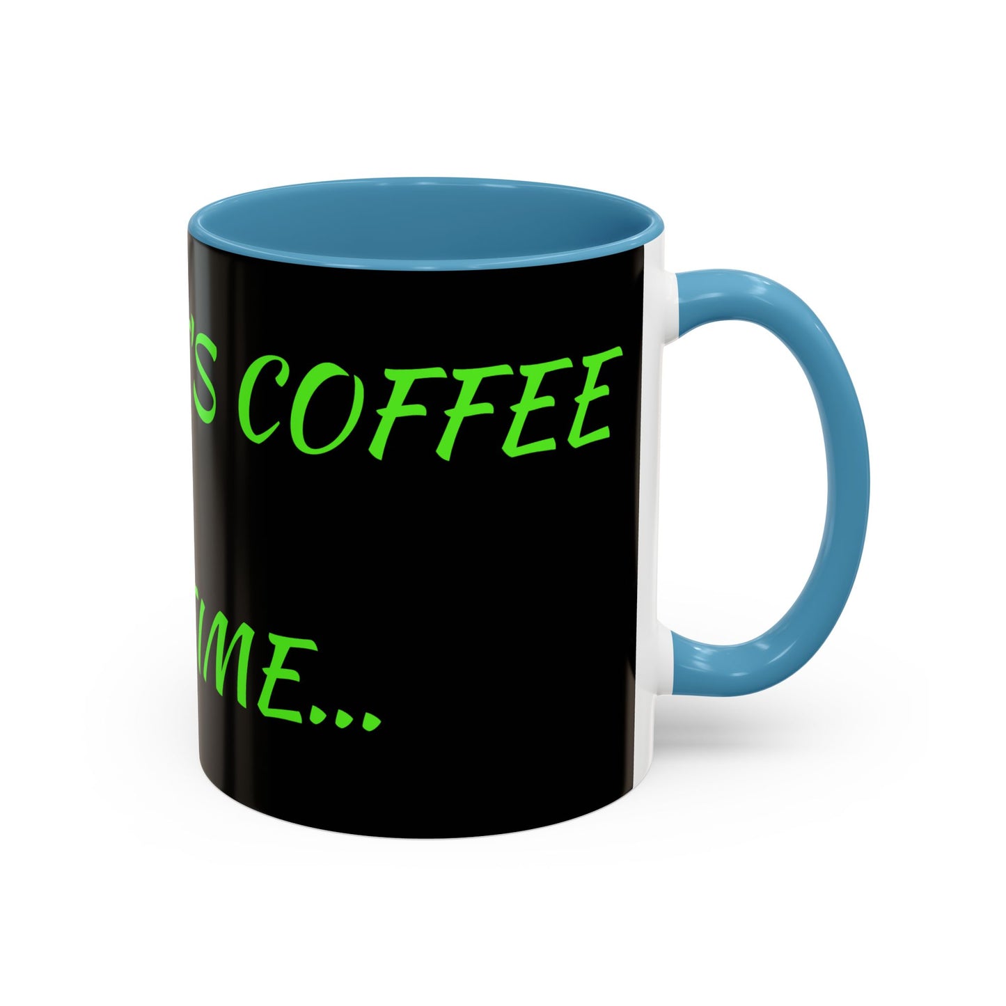 Funny Coffee Mug - "Dear It's Coffee Time" Neon Green Accent Mug (11/15oz)