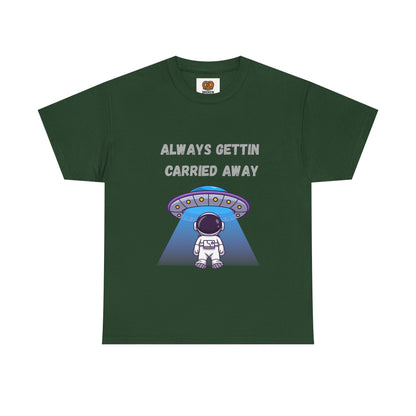 Astronaut UFO T‑Shirt — "Always Gettin Carried Away" Cute Space Graphic Tee