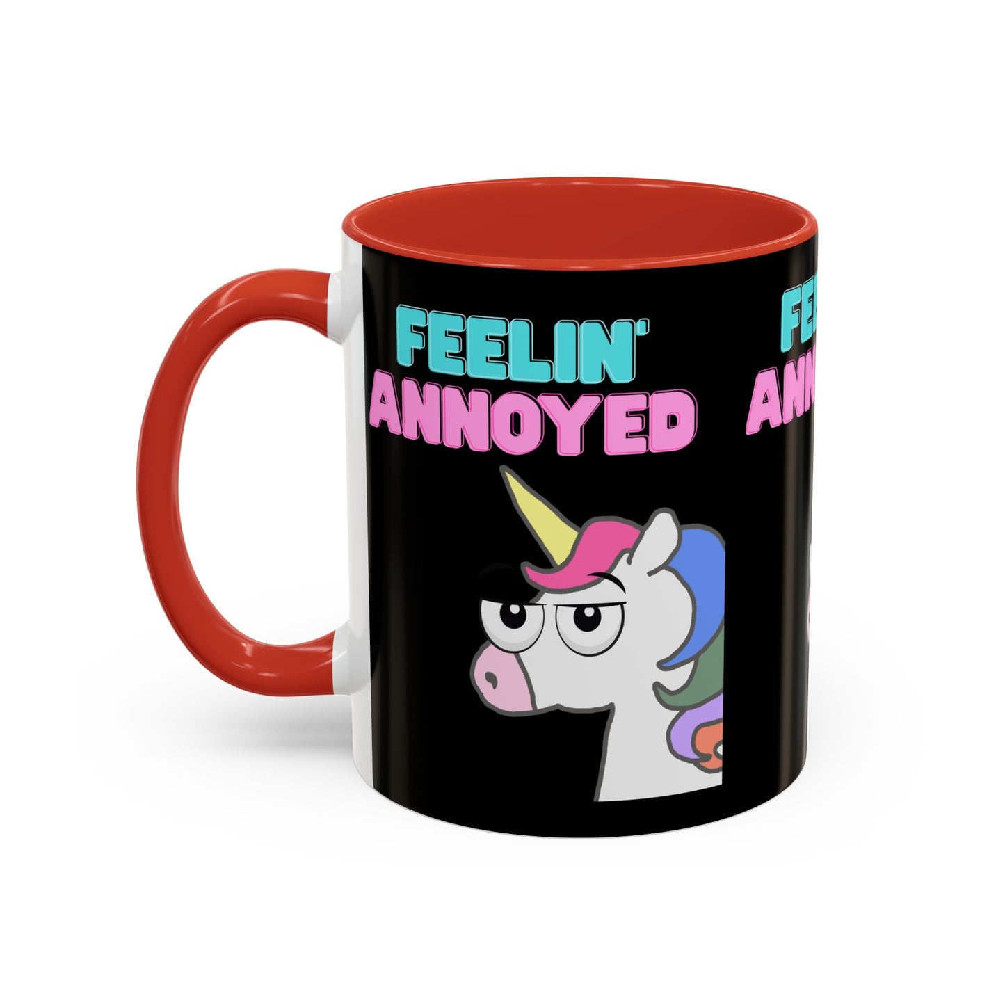 Feelin' Annoyed Unicorn Coffee Mug — Funny Sarcastic Accent Mug (11/15oz)