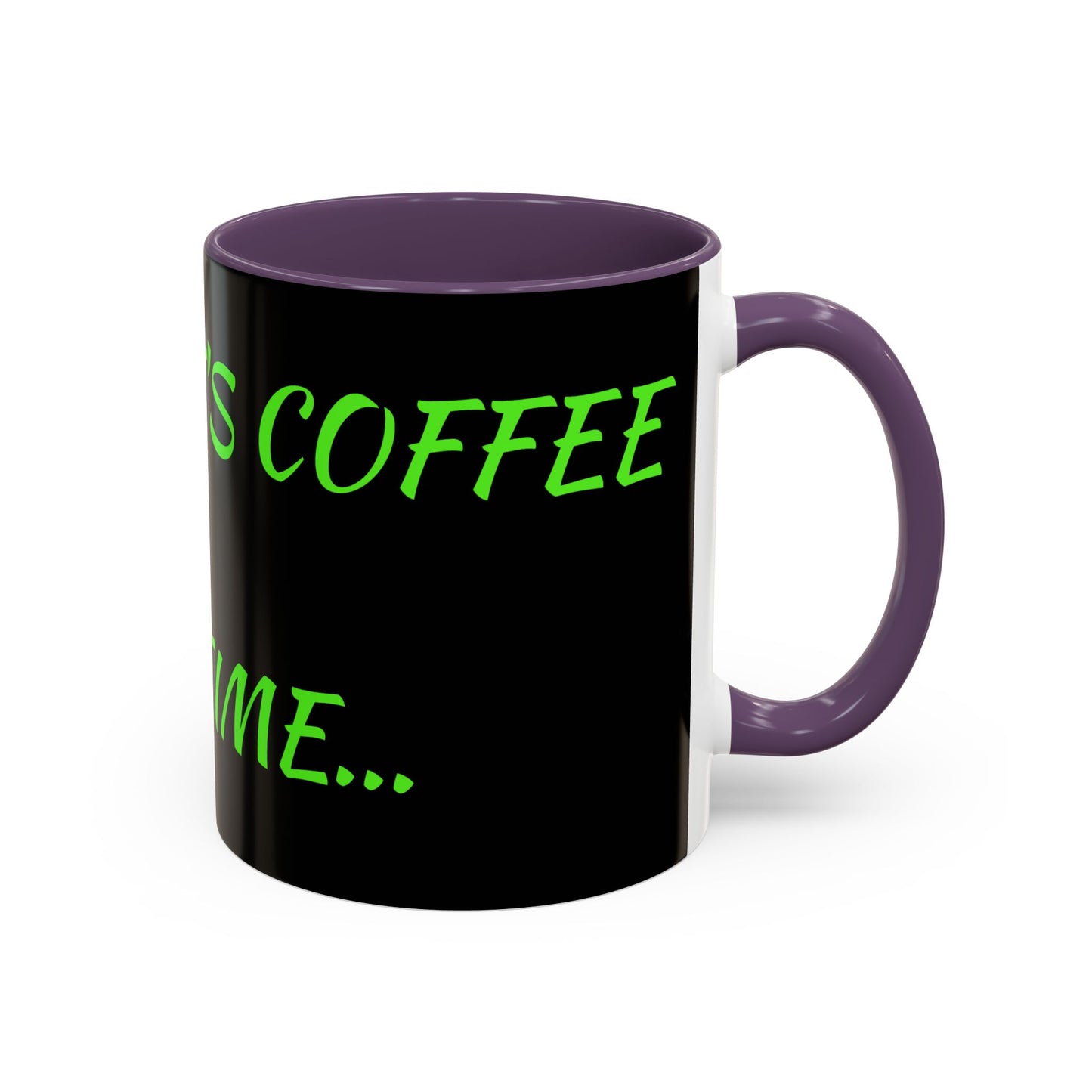 Funny Coffee Mug - "Dear It's Coffee Time" Neon Green Accent Mug (11/15oz)