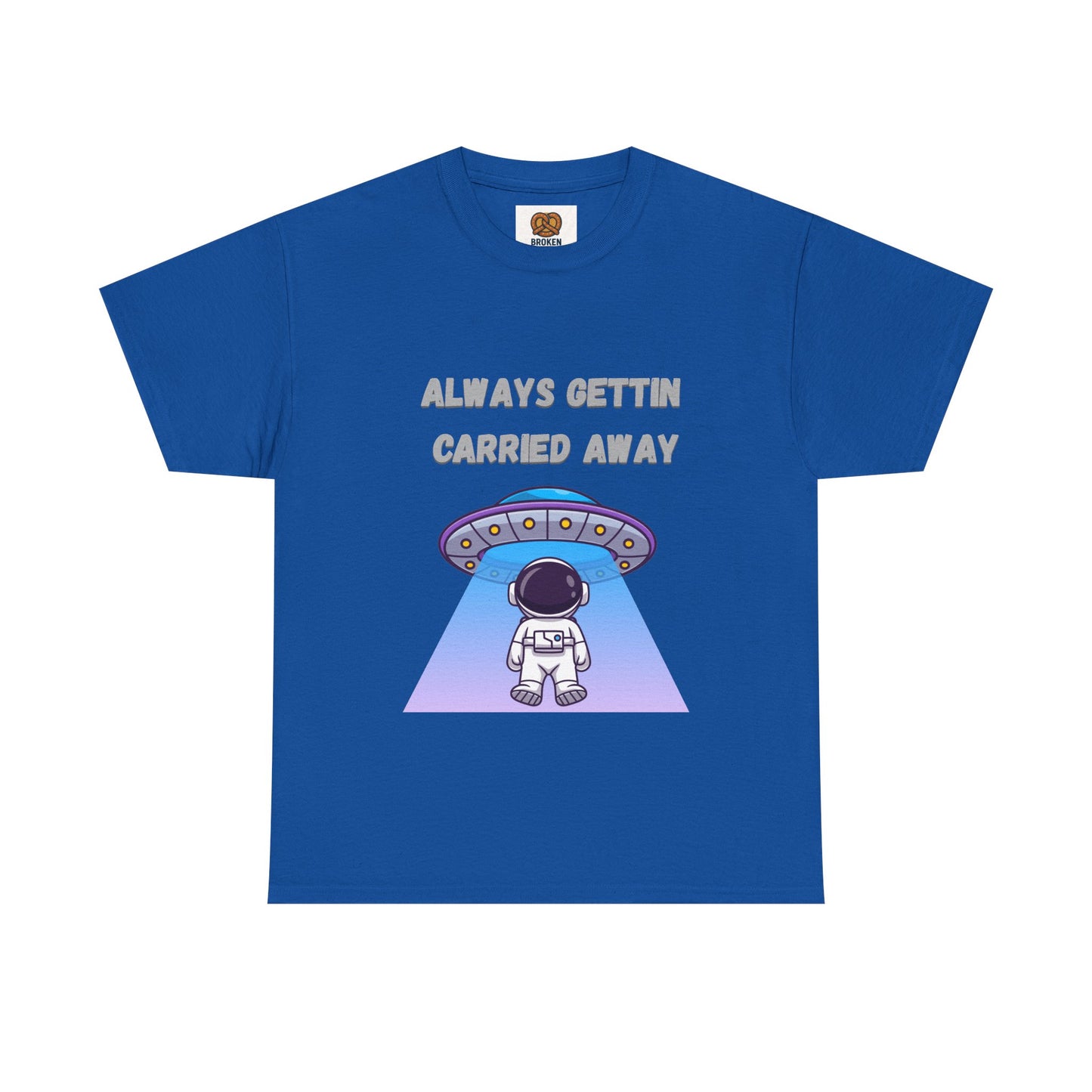 Astronaut UFO T‑Shirt — "Always Gettin Carried Away" Cute Space Graphic Tee