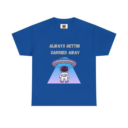Astronaut UFO T‑Shirt — "Always Gettin Carried Away" Cute Space Graphic Tee