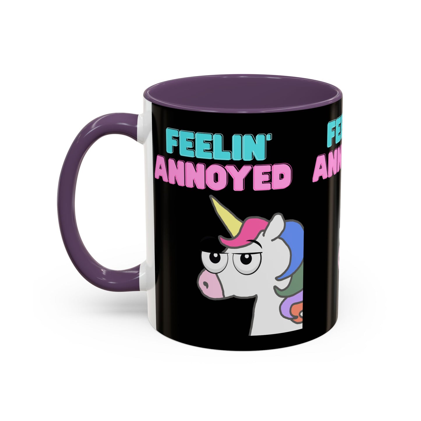Feelin' Annoyed Unicorn Coffee Mug — Funny Sarcastic Accent Mug (11/15oz)
