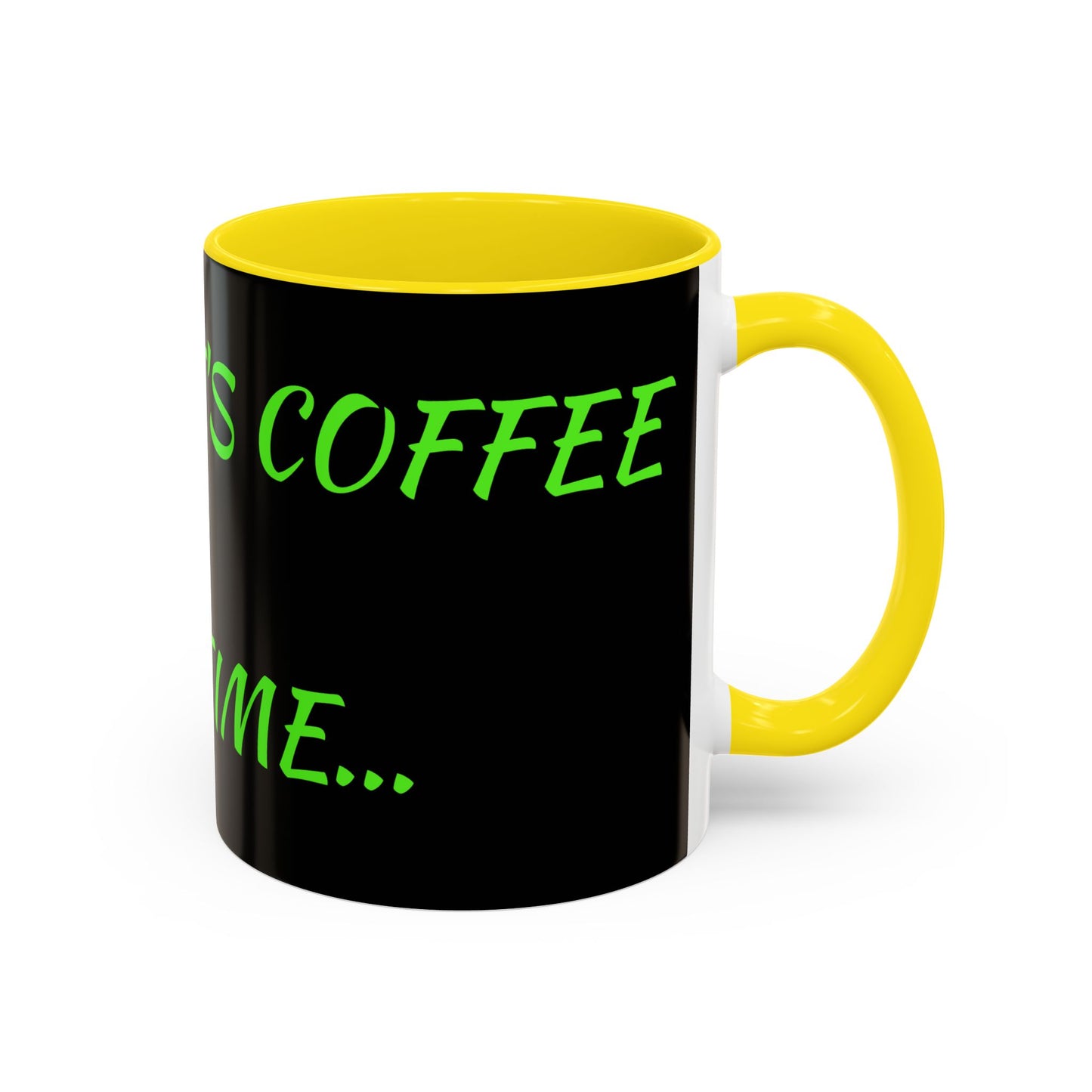 Funny Coffee Mug - "Dear It's Coffee Time" Neon Green Accent Mug (11/15oz)