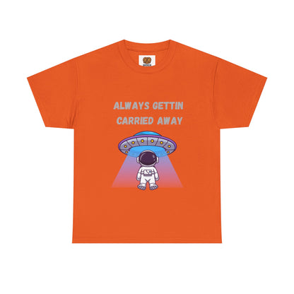 Astronaut UFO T‑Shirt — "Always Gettin Carried Away" Cute Space Graphic Tee