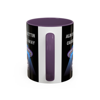 Always Gettin' Carried Away Astronaut Coffee Mug — Funny Space UFO Gift (11/15oz)