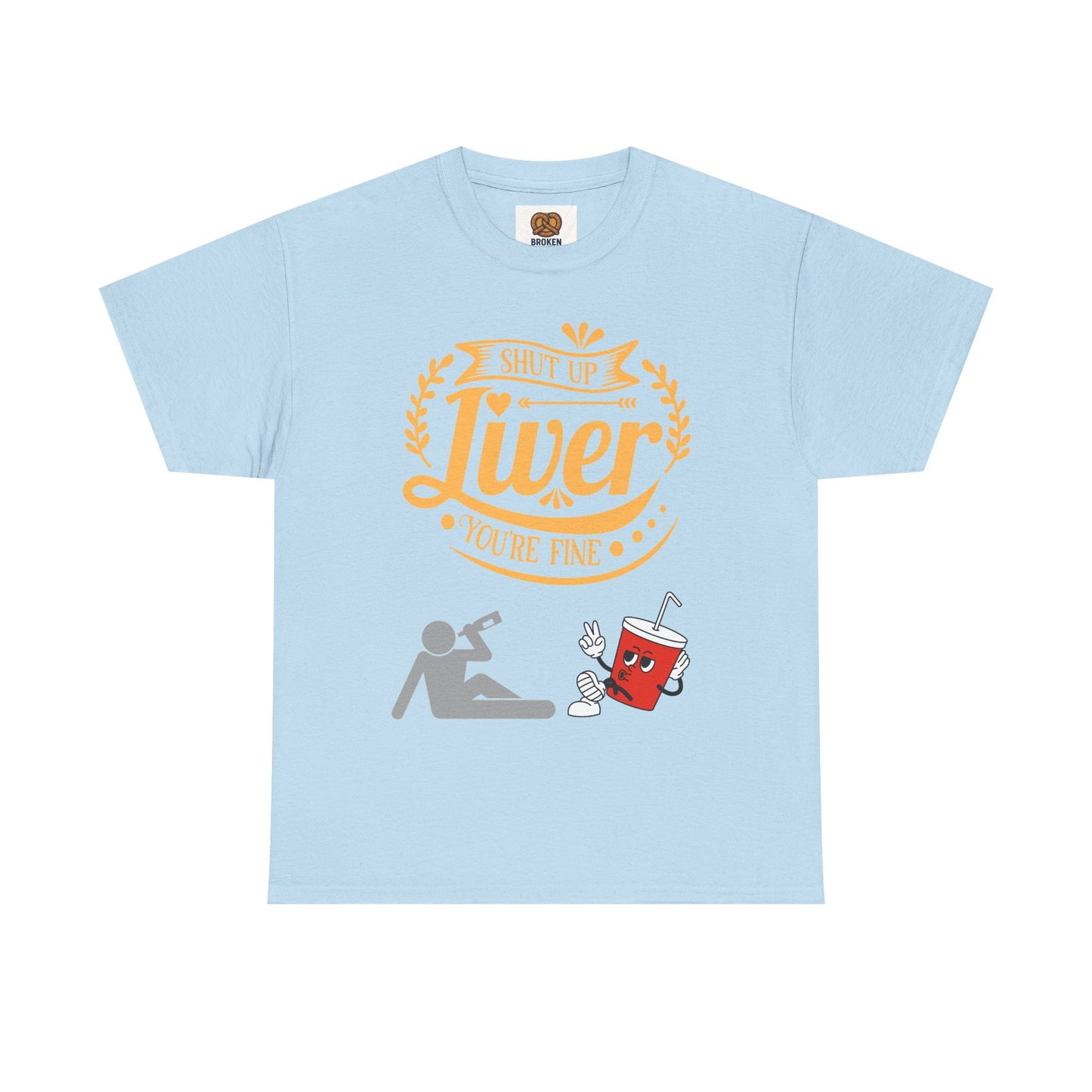 Funny Alcohol Humor T‑Shirt — “Shut Up Liver You’re Fine” Graphic Tee