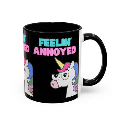 Feelin' Annoyed Unicorn Coffee Mug — Funny Sarcastic Accent Mug (11/15oz)