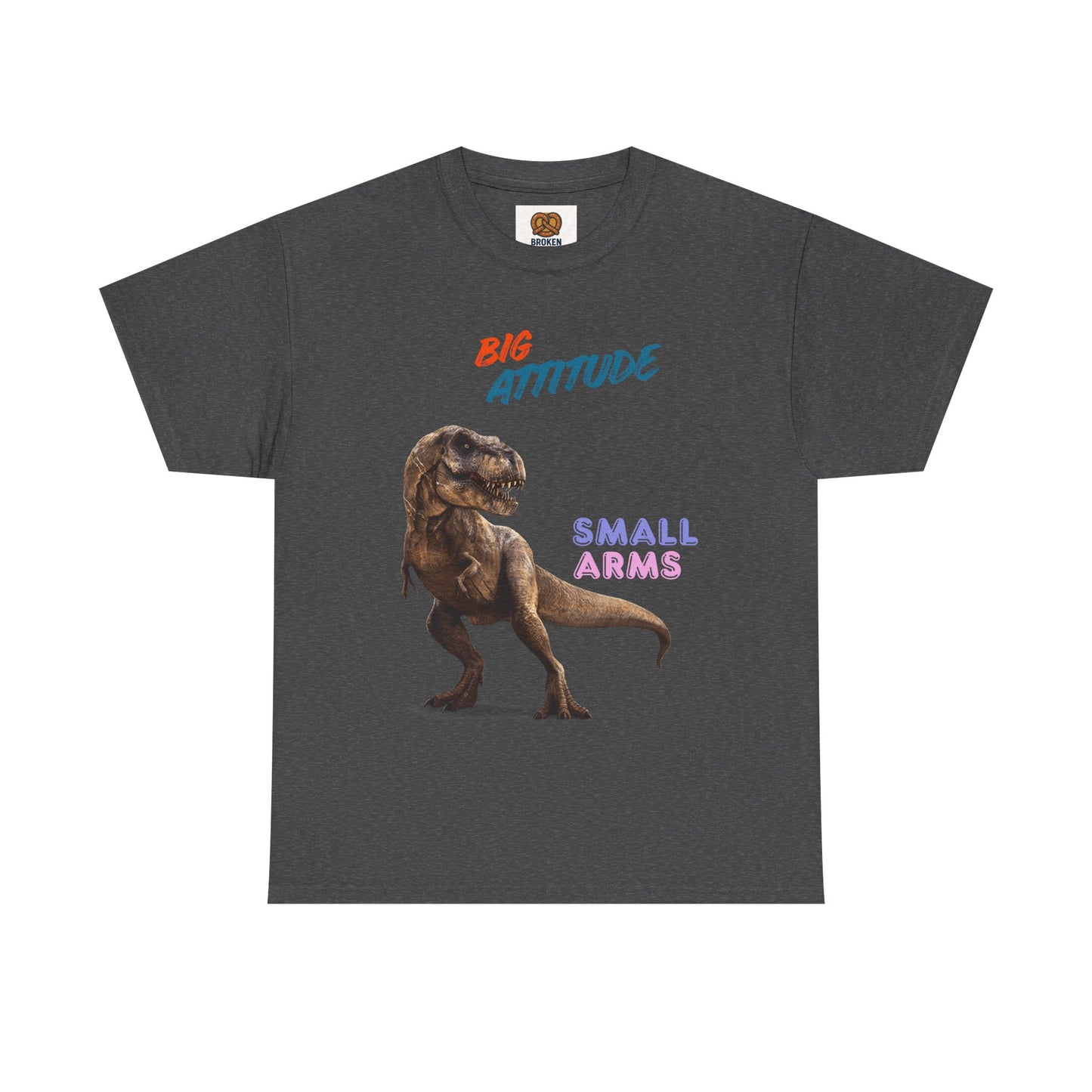 T-Shirt — "Big Attitude Small Arms" T-Rex Graphic Tee