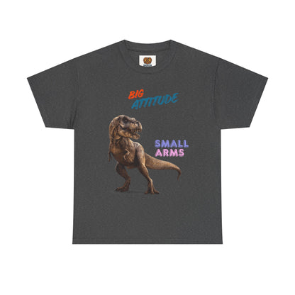 T-Shirt — "Big Attitude Small Arms" T-Rex Graphic Tee