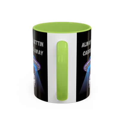 Always Gettin' Carried Away Astronaut Coffee Mug — Funny Space UFO Gift (11/15oz)
