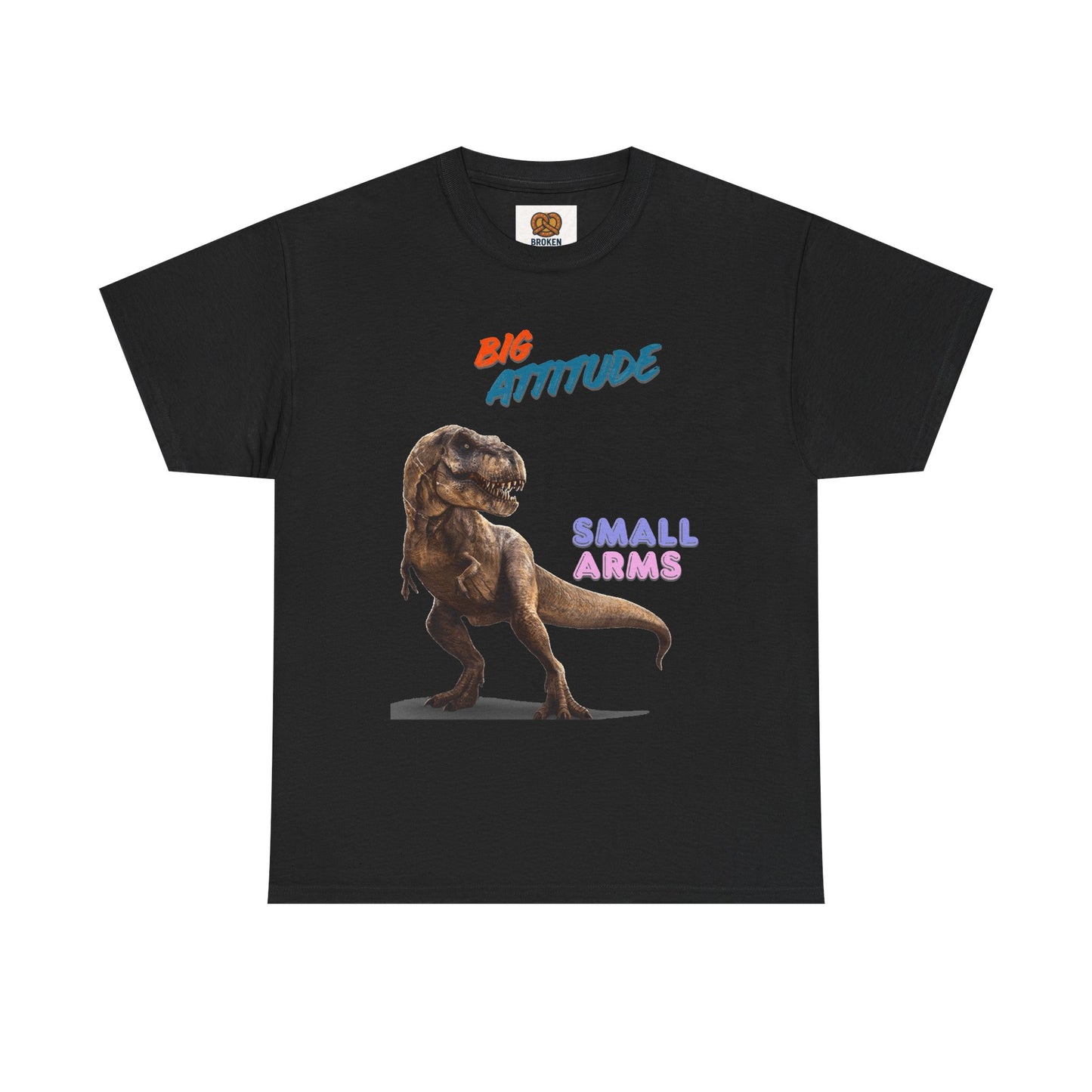 T-Shirt — "Big Attitude Small Arms" T-Rex Graphic Tee