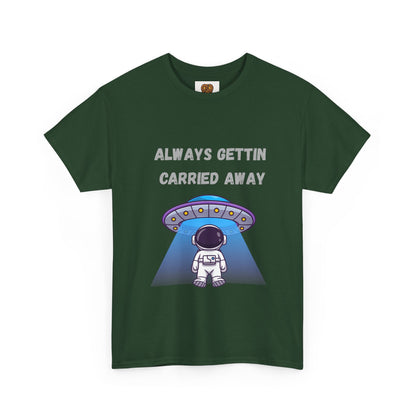 Astronaut UFO T‑Shirt — "Always Gettin Carried Away" Cute Space Graphic Tee