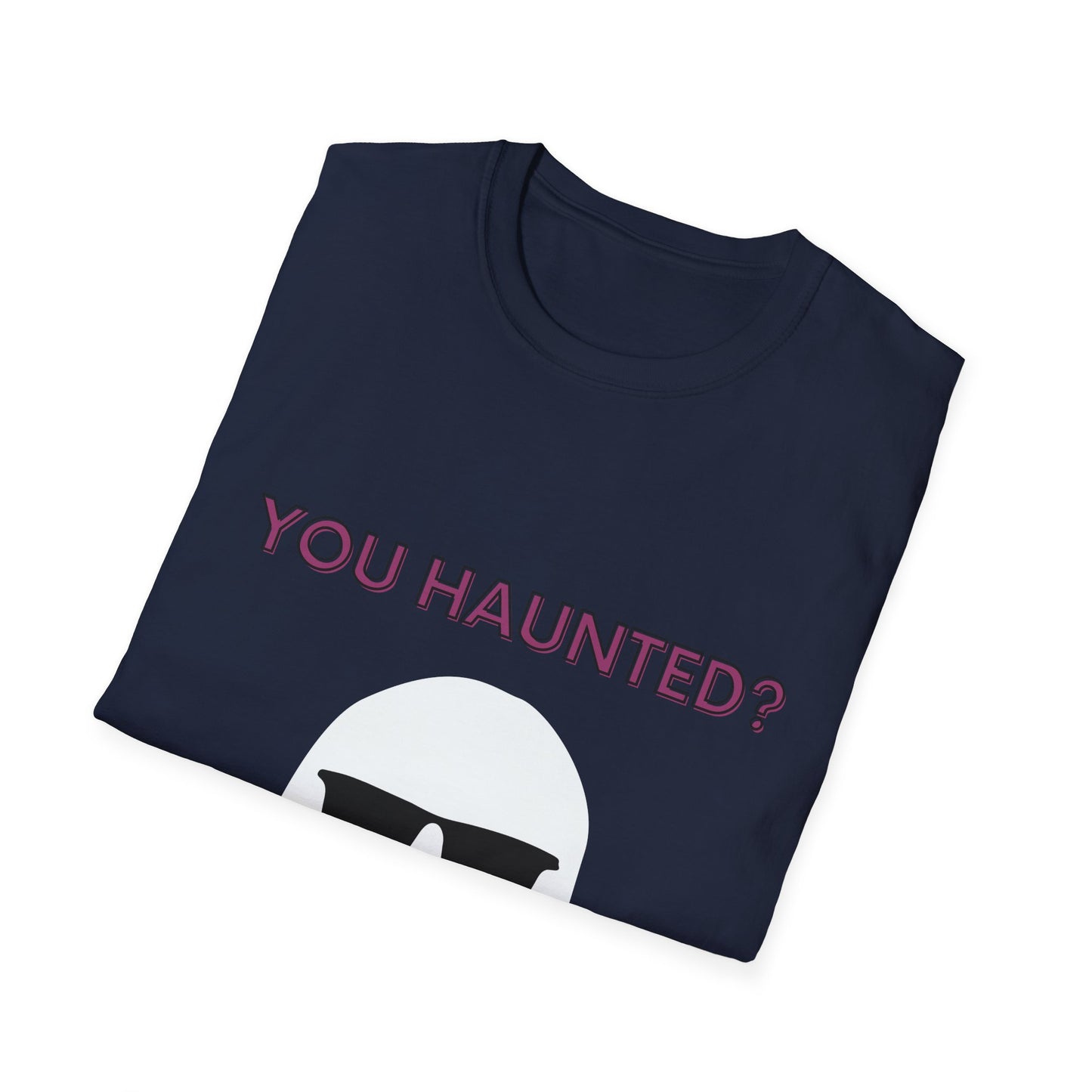 You Haunted? Ghost Graphic T-Shirt — Funny Halloween Tee with Sunglasses Ghost