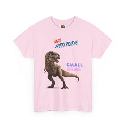 T-Shirt — "Big Attitude Small Arms" T-Rex Graphic Tee