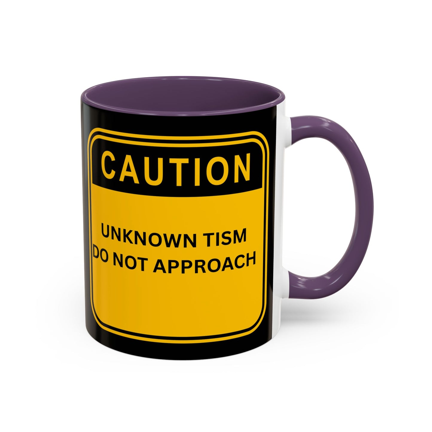Coffee Mug — “Caution: Unknown Tism Do Not Approach” Yellow Warning Design (11/15oz)