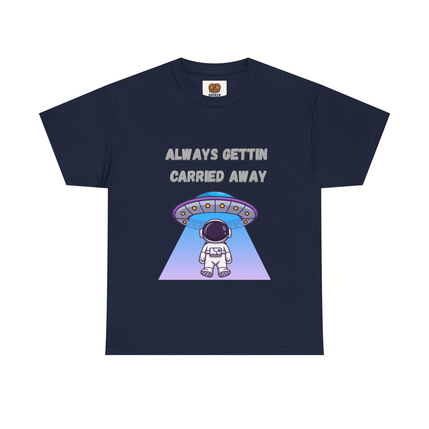 Astronaut UFO T‑Shirt — "Always Gettin Carried Away" Cute Space Graphic Tee