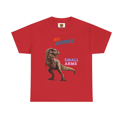 T-Shirt — "Big Attitude Small Arms" T-Rex Graphic Tee