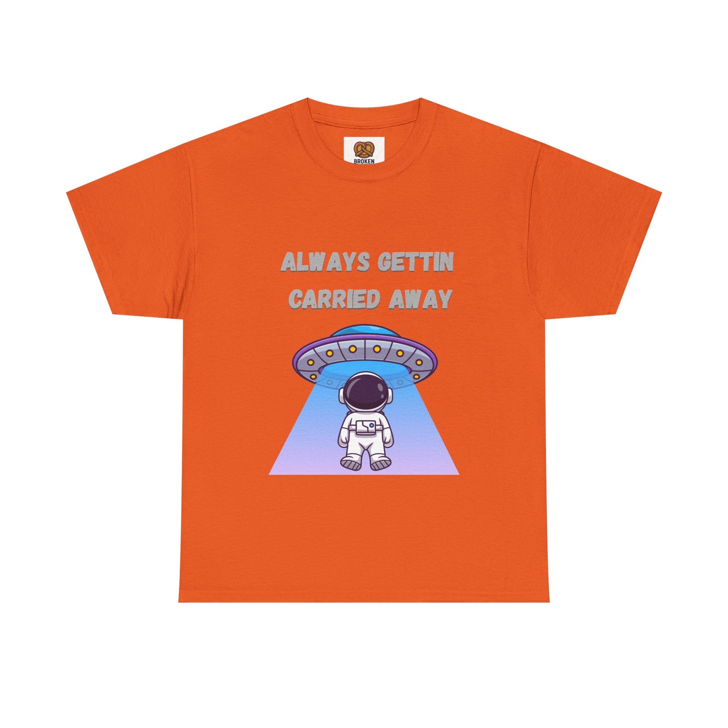 Astronaut UFO T‑Shirt — "Always Gettin Carried Away" Cute Space Graphic Tee