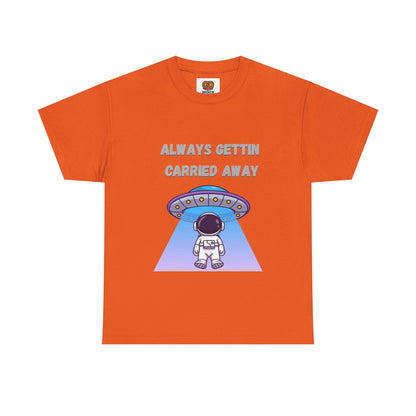 Astronaut UFO T‑Shirt — "Always Gettin Carried Away" Cute Space Graphic Tee