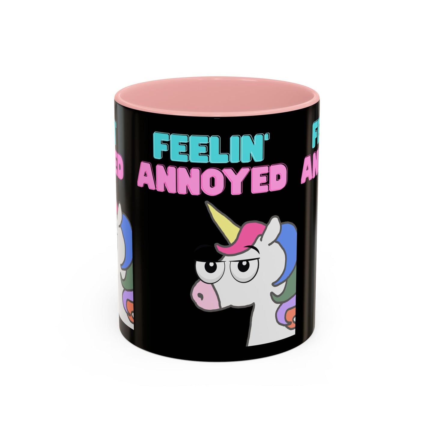 Feelin' Annoyed Unicorn Coffee Mug — Funny Sarcastic Accent Mug (11/15oz)