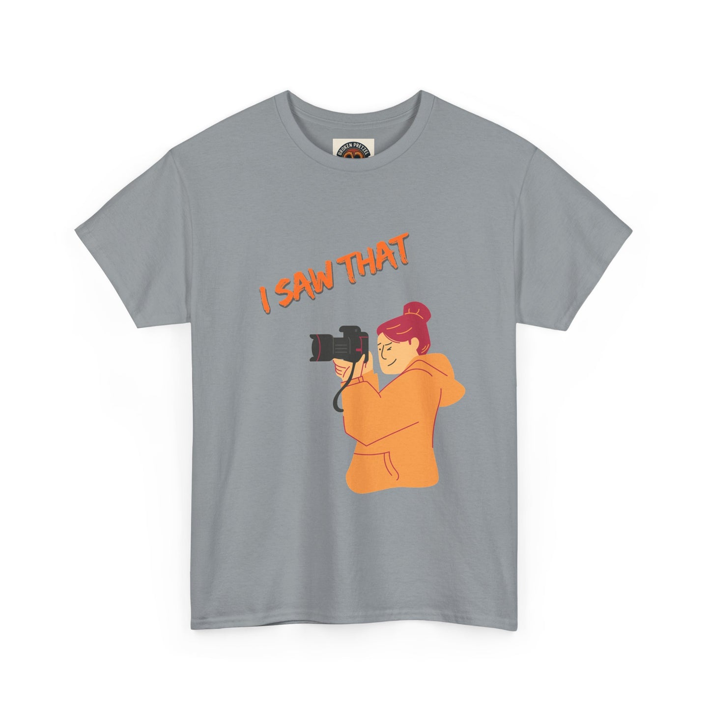I Saw That Photographer T-Shirt