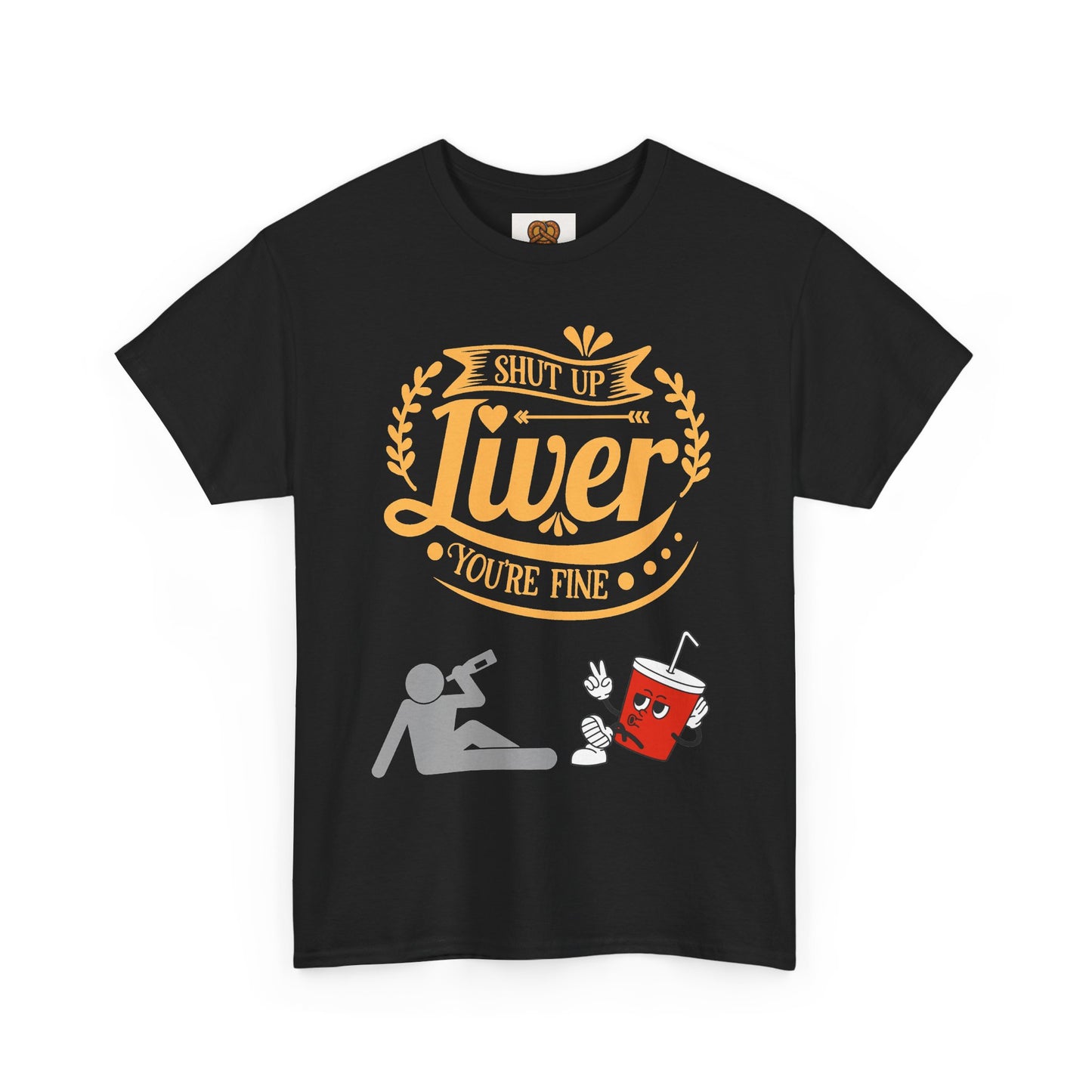 Funny Alcohol Humor T‑Shirt — “Shut Up Liver You’re Fine” Graphic Tee