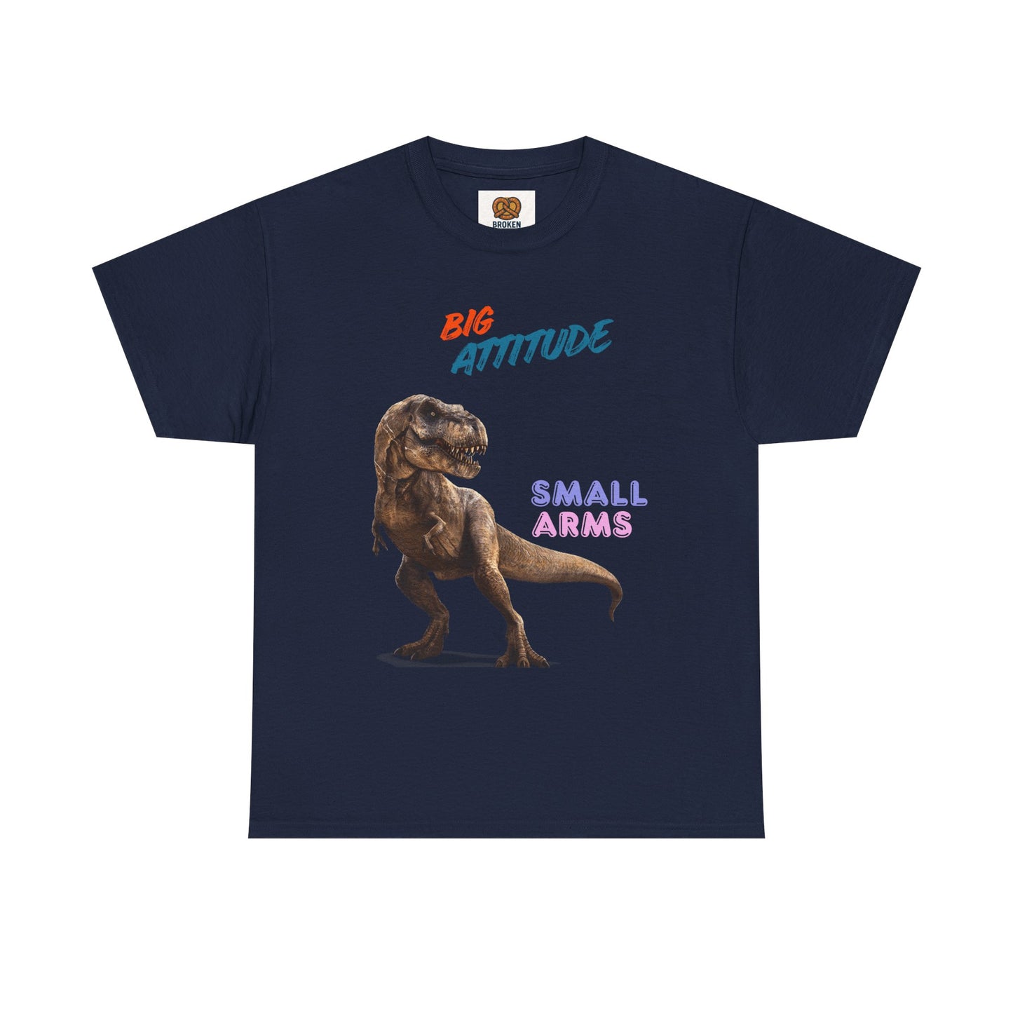T-Shirt — "Big Attitude Small Arms" T-Rex Graphic Tee
