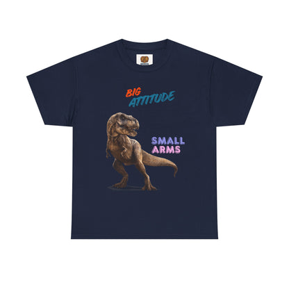 T-Shirt — "Big Attitude Small Arms" T-Rex Graphic Tee