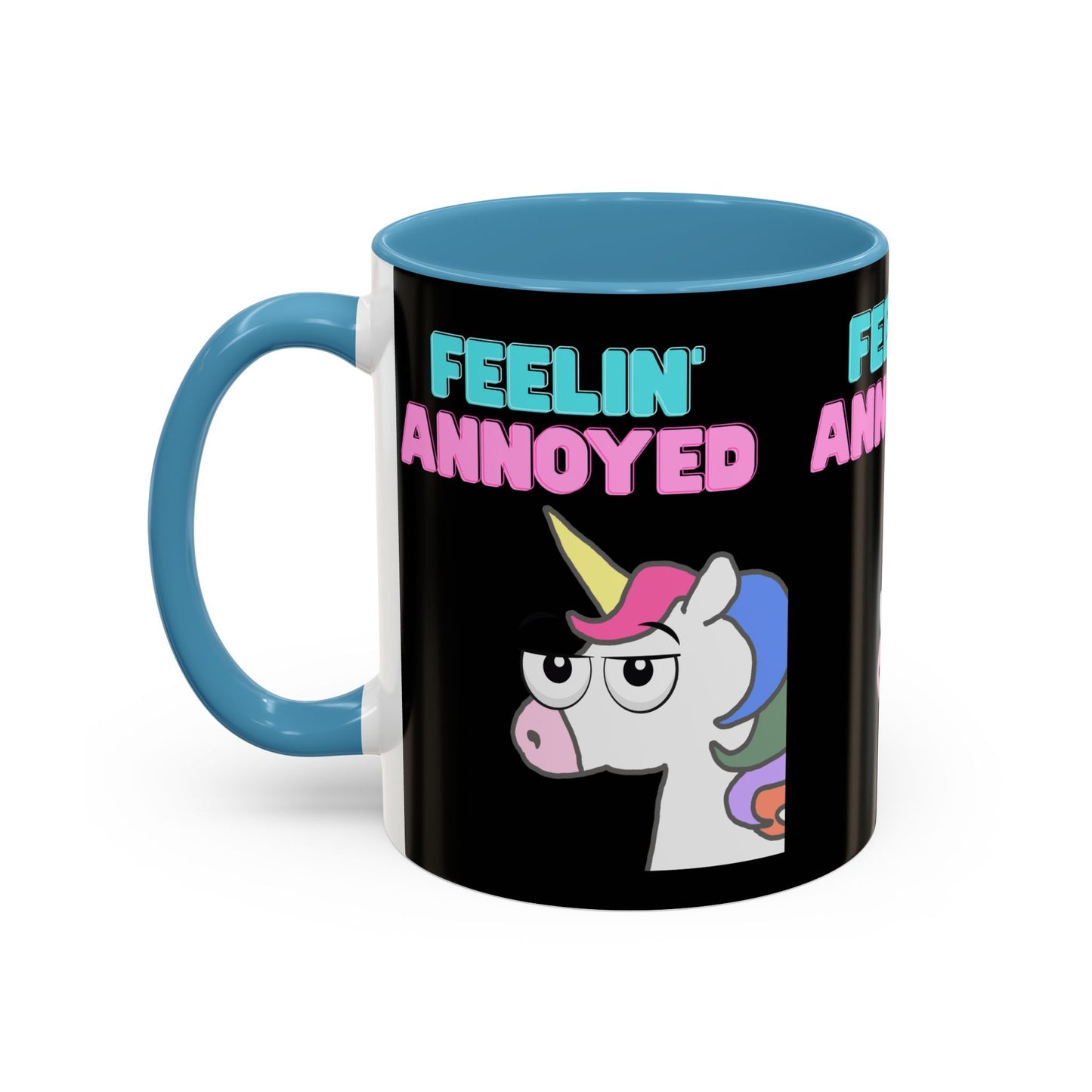 Feelin' Annoyed Unicorn Coffee Mug — Funny Sarcastic Accent Mug (11/15oz)
