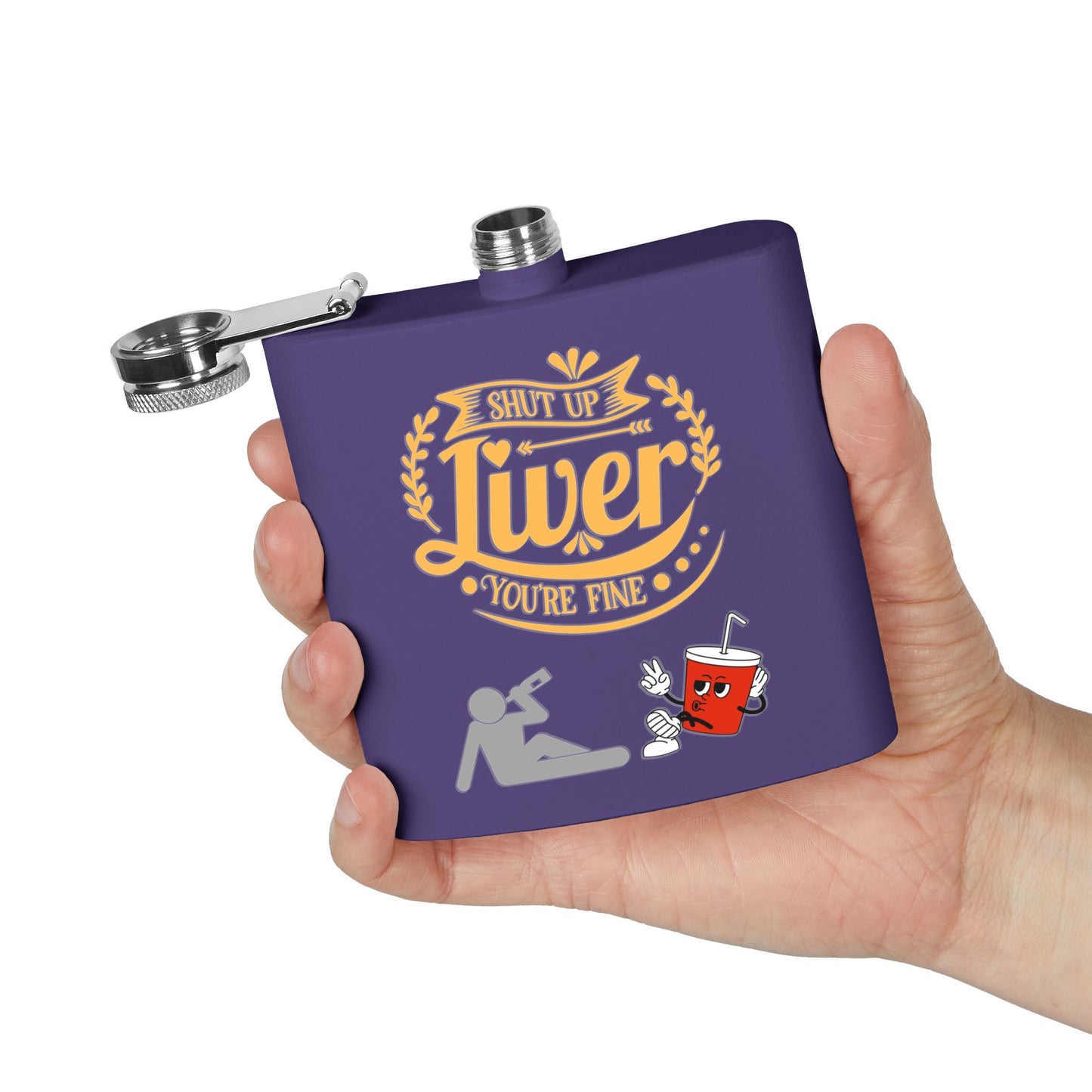 Flask — "Shut Up Liver You're Fine" Funny 6oz Stainless Steel Hip Flask