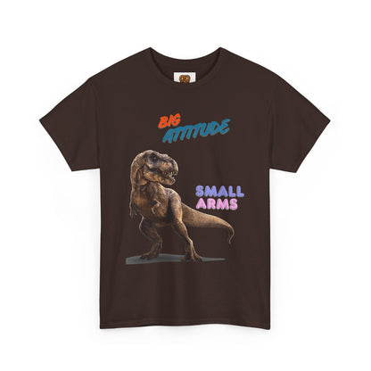 T-Shirt — "Big Attitude Small Arms" T-Rex Graphic Tee