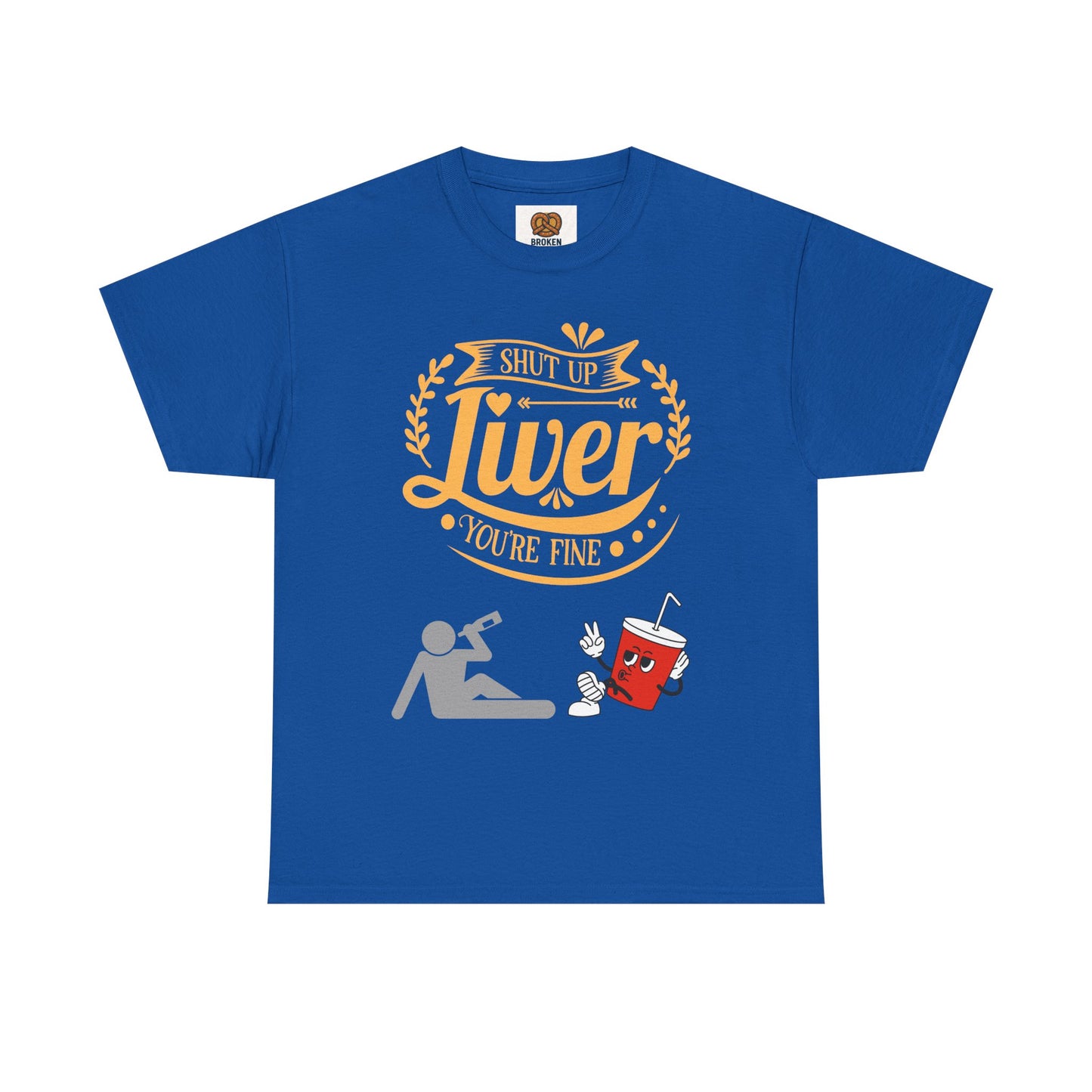 Funny Alcohol Humor T‑Shirt — “Shut Up Liver You’re Fine” Graphic Tee