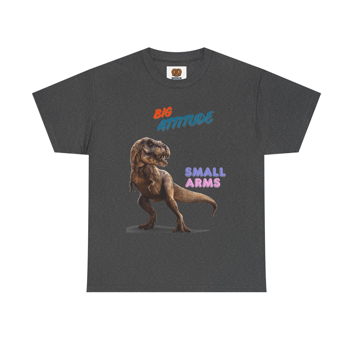 T-Shirt — "Big Attitude Small Arms" T-Rex Graphic Tee