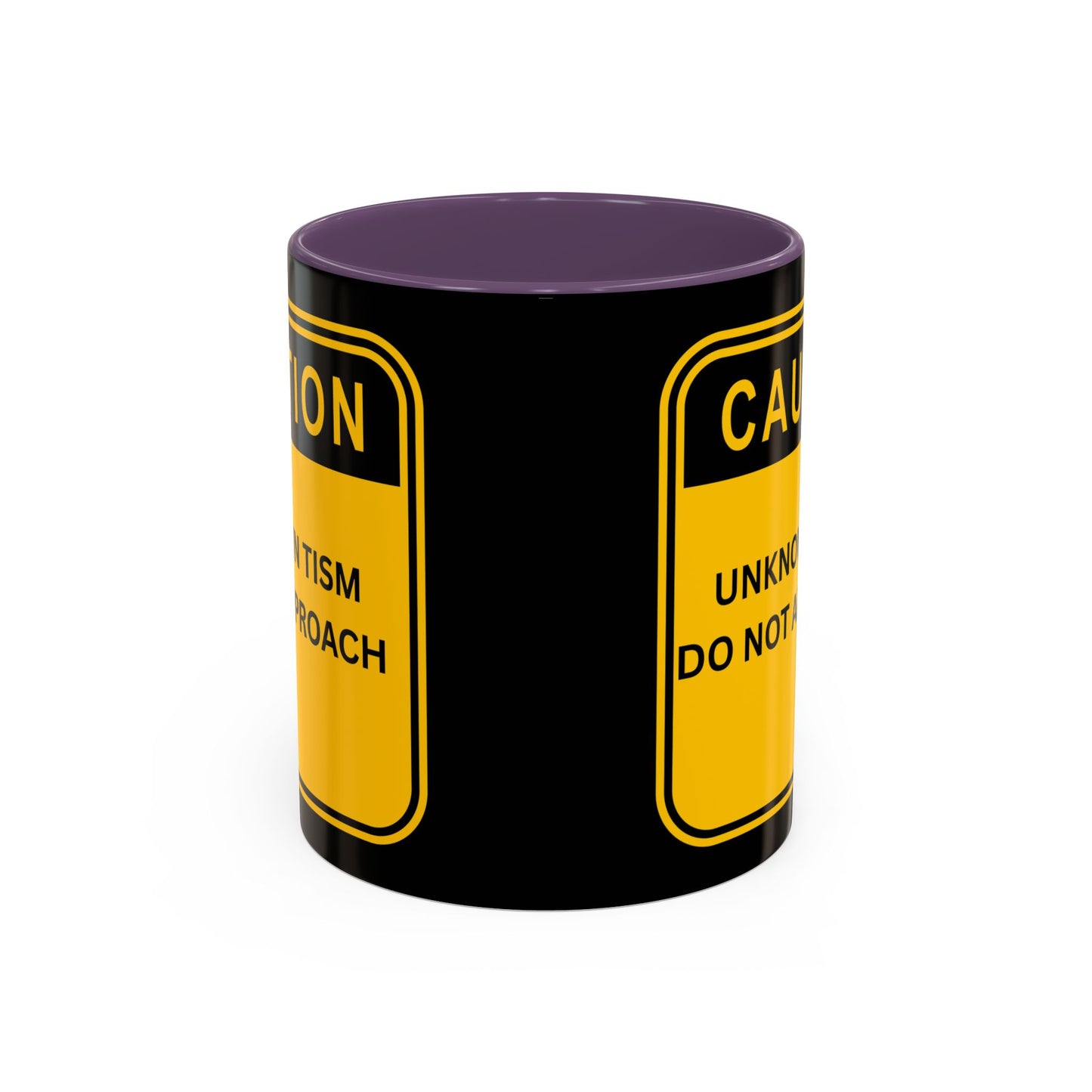 Coffee Mug — “Caution: Unknown Tism Do Not Approach” Yellow Warning Design (11/15oz)